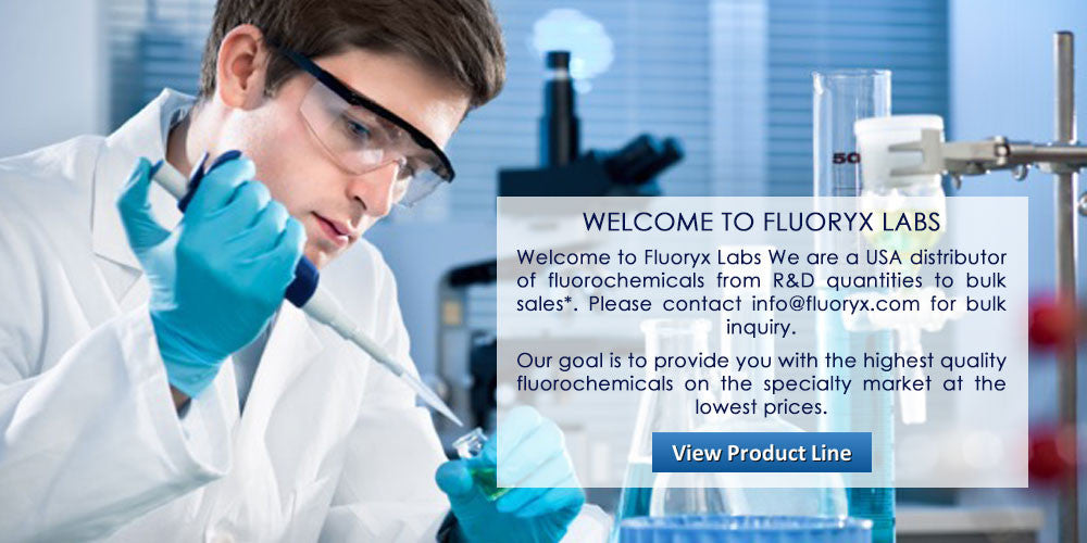 Welcome to Fluoryx Labs We are a USA distributor of fluorochemicals from R&D quantities to bulk sales*. Please contact info@fluoryx.com for bulk inquiry.  Our goal is to provide you with the highest quality fluorochemicals on the specialty market at the lowest prices.